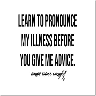 "Learn how to pronounce..." - Chronic illness warrior (black) Posters and Art